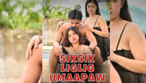 Siksik Liglig Umaapaw (2026) Philippines Hot Adult Movie