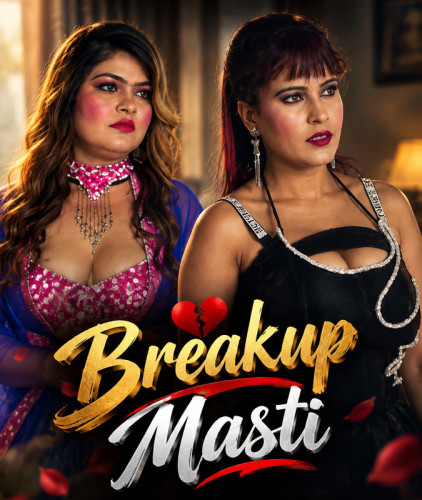 Breakup Masti (2026) Hindi Uncut Short Films