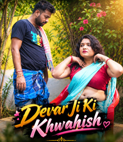 Devar Ji Ki Khwahish (2026) Hindi Uncut Short Films