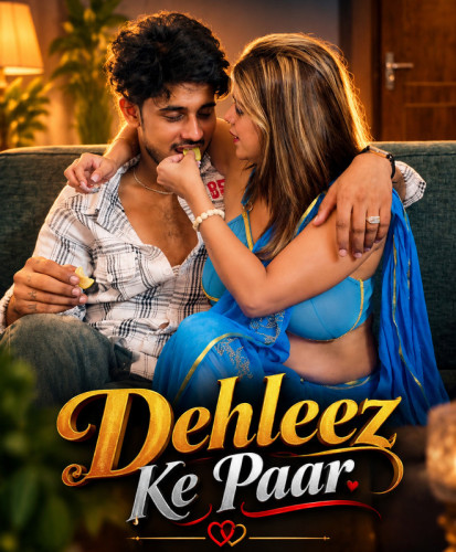 Dehleez Ke Paar (2026) Hindi Uncut Short Films