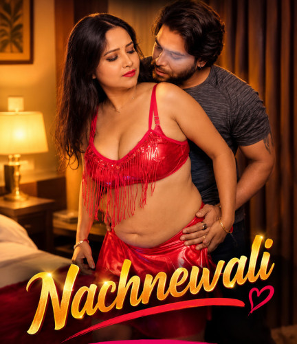 Nachnewali (2026) Hindi Uncut Short Films