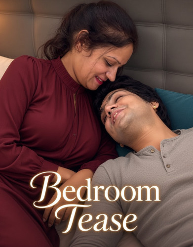 Bedroom Tease (2026) Hindi Uncut Short Films