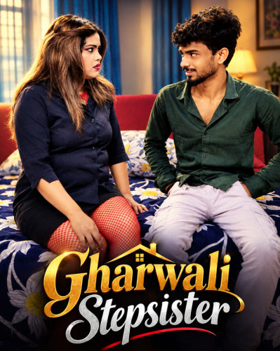 Gharwali Stepsister (2026) Hindi Uncut Short Films