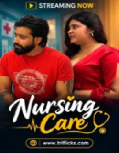Nursing Care (2026) Hindi Triflicks Short Films