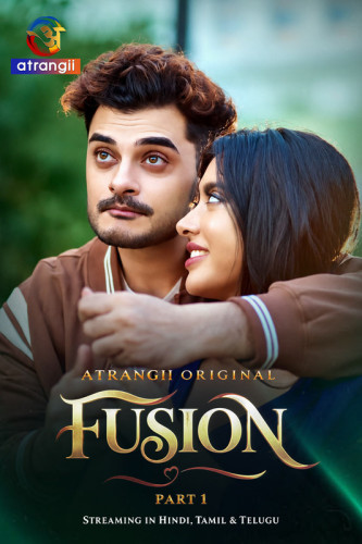 Fusion (2026) Hindi Season 1 Part 1 Atrangii WEB Series Download